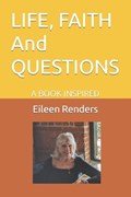 LIFE, FAITH And QUESTIONS | Eileen Renders | 