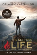 The Set Free Life for Men Devotional | Orlando Castrillon | 