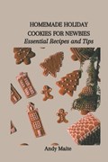 Homemade Holiday Cookies for Newbies | Andy Maite | 