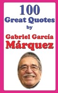 100 Great Quotes by Gabriel Garc?a M?rquez | Farhad Hemmatkhah Kalibar | 