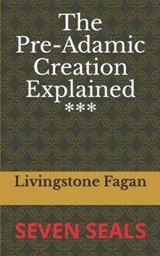 The Pre-Adamic Creation Explained