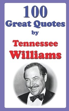 100 Great Quotes by Tennessee Williams