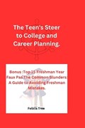 The Teen's Steer to College and Career Planning 2024 and beyond | Felicia Tree | 