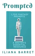 Prompted 1,700 Fantasy Prompts | Iliana Barret | 