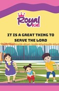 It Is a Graet Thing to Serve the Lord | Royal Kids ; Olu Wonders | 