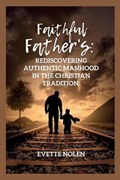 Faithful Fathers | Evette Nolen | 