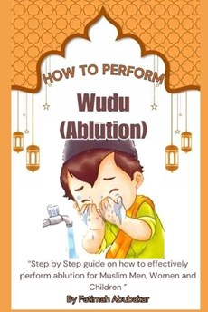 How to perform Wudu ( Ablution)