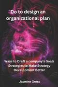 Do to design an organizational plan. | Jasmine Gross | 