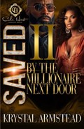 Saved By The Millionaire Next Door 2: An African American Romance | Krystal Armstead | 