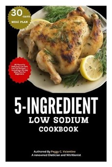 5-Ingredient Low Sodium Cookbook