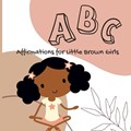 ABC Affirmations for Little Brown Girls | Aliyah Davis | 