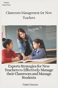 Classroom Management for New Teachers | Hattie Dawson | 