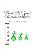 The Little Sprout - tall, small, & in between - | Kawai Mullen | 