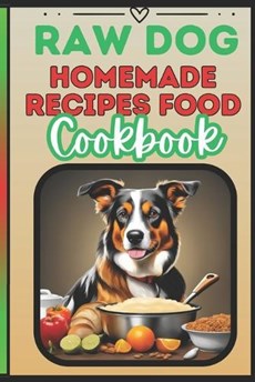 Raw Dog Food Recipes Cookbook