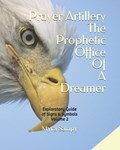Prayer Artillery The Prophetic Office Of A Dreamer | Myra Sampy | 