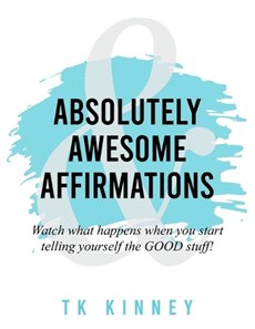 Absolutely Awesome Affirmations