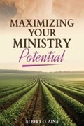 Maximizing Your Ministry Potential | Albert O Aina | 