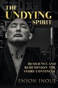 The Undying Spirit | Enson Inoue | 