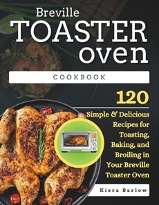 Breville Toaster Oven Cookbook