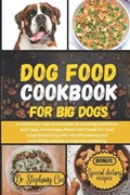 Dog Food Cookbook Fopr Big Dogs | Stephany Cox | 