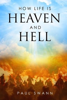 How Life is Heaven and Hell