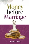 Money Before Marriage | Albert O Aina | 