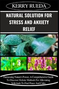 Natural Solution for Stress and Anxiety Relief | Kerry Rueda | 