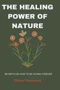 The Healing Power of Nature | Chelsey K MacDonald | 