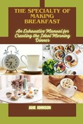The Specialty of Making Breakfast | Jane Johnson | 