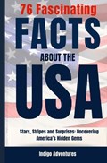 76 Fascinating Facts About the USA | Indigo Adventures | 