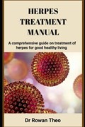 Herpes Treatment Manual | Rowan Theo | 
