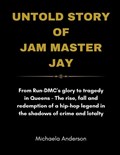 Untold Story Of Jam Master Jay | Michaela Anderson | 