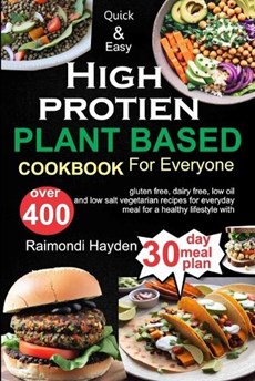 Quick and Easy High Protein Plant Based cookbook for everyone