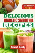 Delicious Diabetic Smoothie Recipes | Smart Desty | 