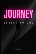 Journey Closer to God | Paul Bryson | 