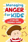 Managing Anger for Kids | Libby West | 