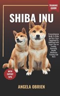 SHIBA INU Training Guide | Angela Obrien | 