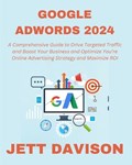 Google AdWords 2024 | Jett Davison | 