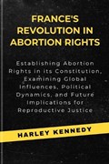 France's Revolution in Abortion Rights | Harley Kennedy | 
