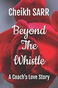Beyond the Whistle | Cheikh Sarr | 