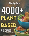 4000+ Plant - Based Recipes | Clarity Cara | 