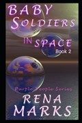 Baby Soldiers In Space | Rena Marks | 