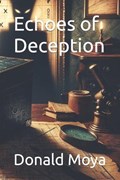 Echoes of Deception | Donald Moya | 