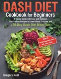 Dash Diet Cookbook for Beginners | Gregory Neel | 