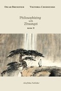 Philosophizing with Zhuangzi | Viktoria Chernenko ; Oscar Brenifier | 