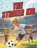Soccer Books for Kids 8-12: The Striker Kid: An Inspiring Journey of Friendship, Teamwork, and Dreams ! - (Soccer Gifts for Boys 8-12) | Aaron Betts | 