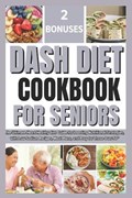 Dash Diet Cookbook for Seniors | Amos Jimmy | 
