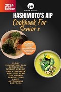 Hashimoto's Aip Cookbook For Senior's | Vivian Purvis | 