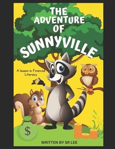 The Adventure of Sunnyville: A lesson in Financial Literacy