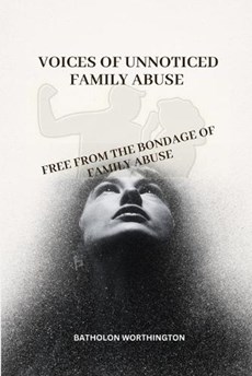 Voices of unnoticed family abuse